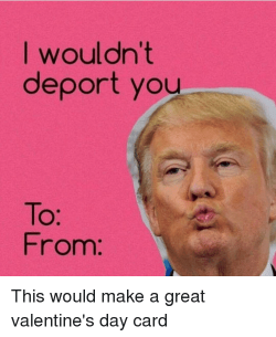 i-wouldnt-deport-you-from-this-would-make-a-great-6846314.png