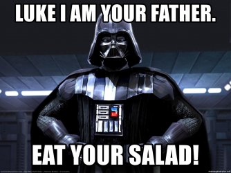 luke-i-am-your-father-eat-your-salad.jpg