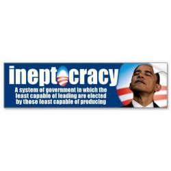 ineptocracy_anti_obama_bumper_stickers-r59b2c7148b694cefb47ab3ce00261efa_v9wht_8byvr_512.jpg