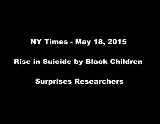 ny-times-may-18-2015-rise-in-suicide-by-black-children-surprises-researchers2.png