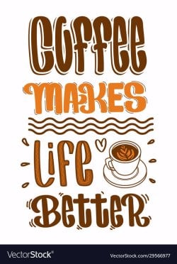 coffee-quotes-makes-life-better-vector-29566977.jpg