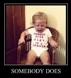 baby-clothes-sign-nobody-puts-baby-in-a-corner-crying-baby-corner-somebody-does-funny-picture.jpg