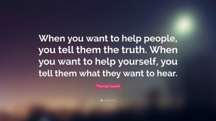 431090-Thomas-Sowell-Quote-When-you-want-to-help-people-you-tell-them-the.jpg