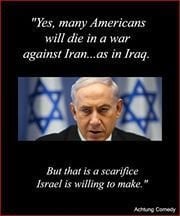 netanyahu-quote-22yes-many-americans-will-die-in-a-war-with-iran-iraq-but-we-are-willing.jpg
